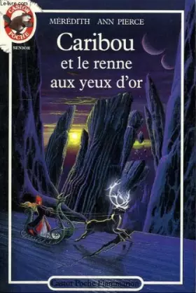 Couverture du produit · Caribou et le renne aux yeux d'or. collection castor poche n° 236