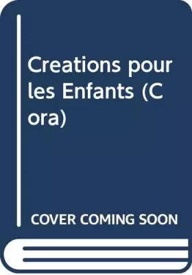Couverture du produit · Creations pour les enfants (cora)