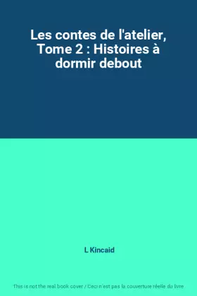 Couverture du produit · Les contes de l'atelier, Tome 2 : Histoires à dormir debout