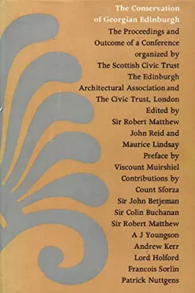 Couverture du produit · The Conservation of Georgian Edinburgh: The proceedings and outcome of a conference organized by the Scottish Civic Trust in as