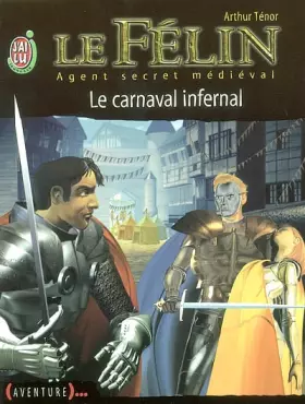Couverture du produit · Le Félin - Agent secret médiéval, tome 11 : Le carnaval infernal