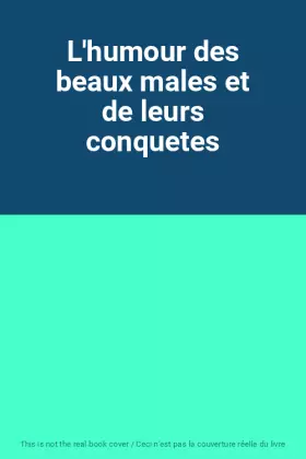 Couverture du produit · L'humour des beaux males et de leurs conquetes