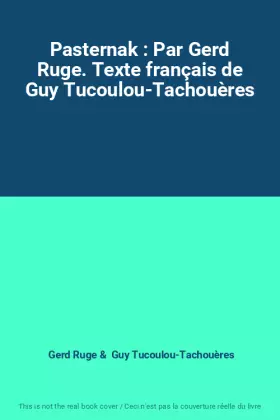 Couverture du produit · Pasternak : Par Gerd Ruge. Texte français de Guy Tucoulou-Tachouères