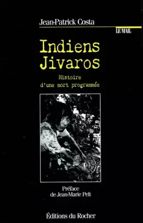 Couverture du produit · Indiens Jivaros : Histoire d'une mort programmée