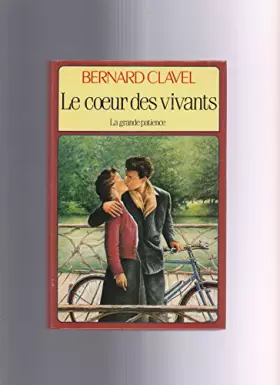 Couverture du produit · Le coeur des vivants (La grande patience)
