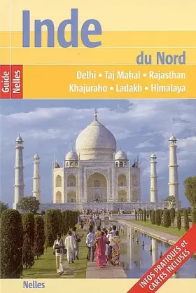 Couverture du produit · Inde du Nord: Delhi, Taj Mahal, Rajasthan, Khajuraho, Ladakh, Himalaya