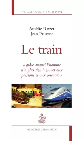 Couverture du produit · Le Train grâce auquel l'homme n'a plus rien à envier au poissons et aux oiseaux
