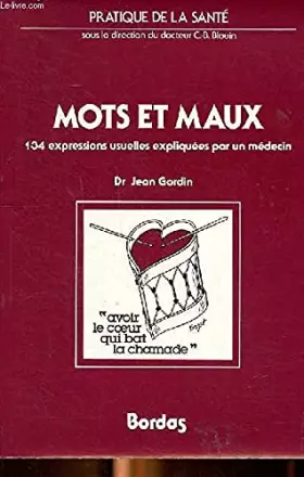 Couverture du produit · Mots et maux : 134 expressions usuelles expliquées par un médecin (Pratique de la santé)