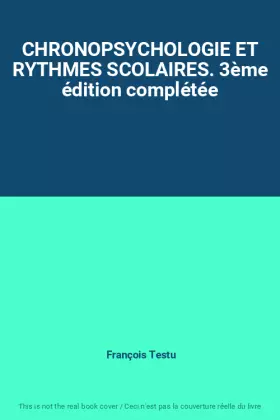 Couverture du produit · CHRONOPSYCHOLOGIE ET RYTHMES SCOLAIRES. 3ème édition complétée