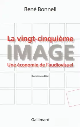 Couverture du produit · La vingt-cinquième image: Une économie de l'audiovisuel