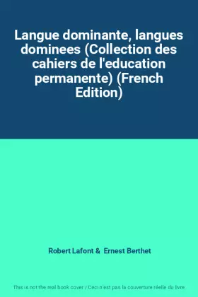 Couverture du produit · Langue dominante, langues dominees (Collection des cahiers de l'education permanente) (French Edition)
