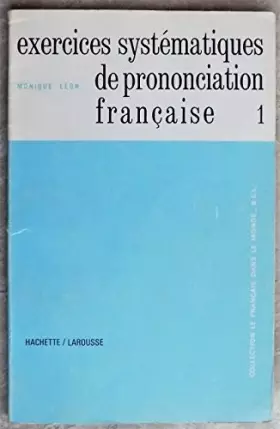 Couverture du produit · Exercices Systematiques de Prononciation Francaise: Fascicule II, Rythme Et Intonation