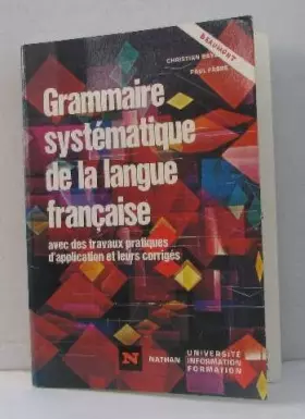 Couverture du produit · Grammaire systématique de la langue française : Avec des travaux pratiques d'application et leurs corrigés (Nathan université, 
