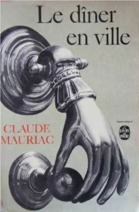 Couverture du produit · LE DINER EN VILLE [Broche] by Claude Mauriac
