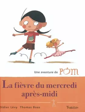 Couverture du produit · Pom, tome 2 : La Fièvre du mercredi après-midi