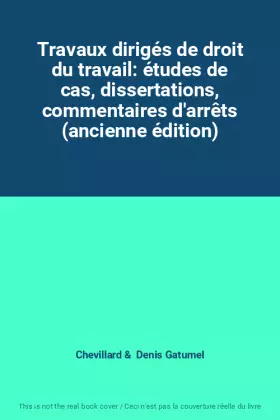 Couverture du produit · Travaux dirigés de droit du travail: études de cas, dissertations, commentaires d'arrêts (ancienne édition)