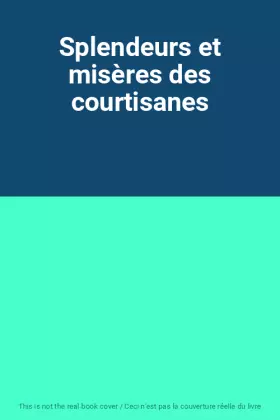 Couverture du produit · Splendeurs et misères des courtisanes