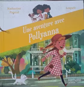 Couverture du produit · pancol / Une aventure avec Pollyanna. / CNL