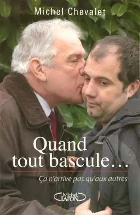 Couverture du produit · Quand tout bascule... : Ca n'arrive pas qu'aux autres