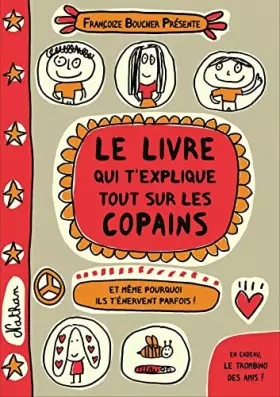Couverture du produit · Le livre qui t'explique tout sur les copains