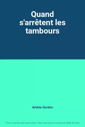 Couverture du produit · Quand s'arrêtent les tambours