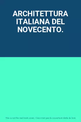 Couverture du produit · ARCHITETTURA ITALIANA DEL NOVECENTO.