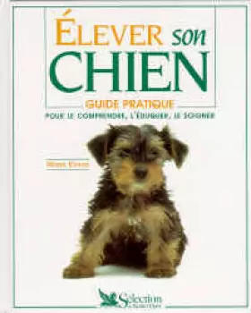 Couverture du produit · Elever son chien