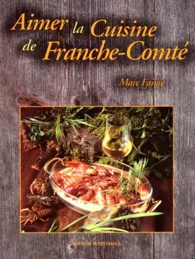 Couverture du produit · Aimer la cuisine de Franche-Comté