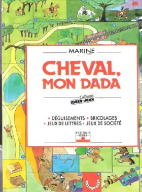 Couverture du produit · Cheval, mon dada : Déguisements, bricolages, jeux de lettres, jeux de société