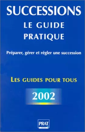 Couverture du produit · Successions, le guide pratique : Préparer, gérer et régler une succession