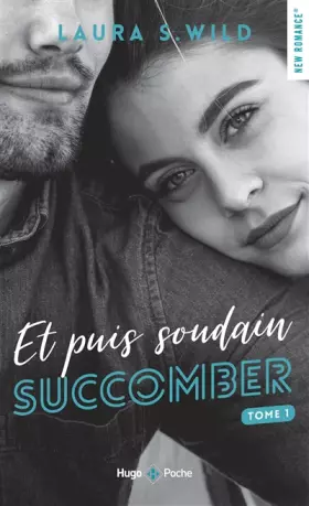 Couverture du produit · Et puis soudain - tome 1 Succomber