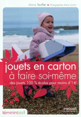 Couverture du produit · Jouets en carton à faire soi-même: Des jouets 100 % écolos pour moins d'1 ¤