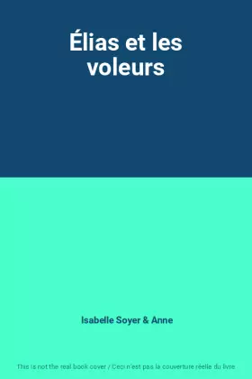 Couverture du produit · Élias et les voleurs