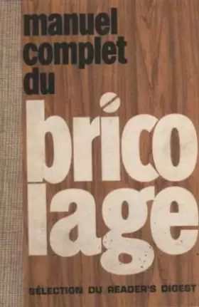 Couverture du produit · Manuel complet bricolage -anc edit-