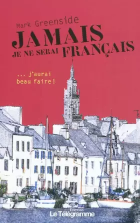 Couverture du produit · Jamais je ne serai français : (J'aurai beau faire)