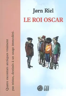 Couverture du produit · Le Roi Oscar : Quatre racontars arctiques (1CD audio)