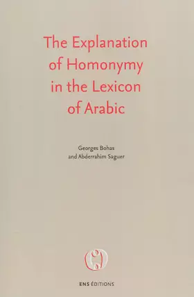 Couverture du produit · The explanation of homonymy in the lexicon of arabic