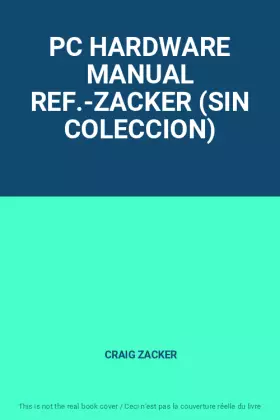 Couverture du produit · PC HARDWARE MANUAL REF.-ZACKER (SIN COLECCION)
