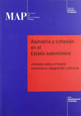 Couverture du produit · Asimetría y cohesión en el Estado Autonómico (Informes y documentos. Administraciones territoriales)