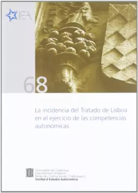 Couverture du produit · incidencia del Tratado de Lisboa en el ejercicio de las competencias autonómicas/La: Seminarios. Barcelona, 17 de junio y 14 de