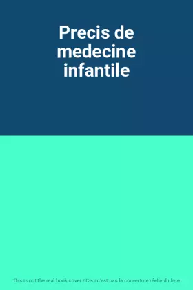 Couverture du produit · Precis de medecine infantile