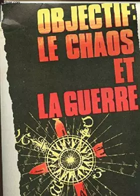 Couverture du produit · OBJECTIF:LE CHAOS ET LA GUERRE / SOMMAIRE: LA POLITIQUE DE LA CHINE DANS LE MIROIR DE L'OPINION PUBLIQUE / LES RELATIONS URSS-C
