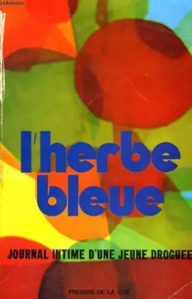 Couverture du produit · L'herbe bleue, journal intime d'une jeune droguée de 15 ans