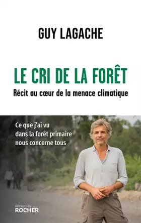 Couverture du produit · Le cri de la forêt: Récit au coeur de la menace climatique