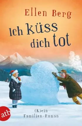 Couverture du produit · Ich küss dich tot: (K)ein Familien-Roman