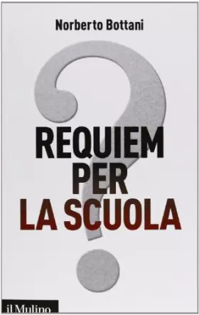 Couverture du produit · Requiem per la scuola? Ripensare il futuro dell'istruzione