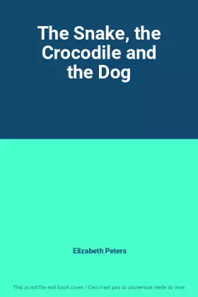 Couverture du produit · The Snake, the Crocodile and the Dog