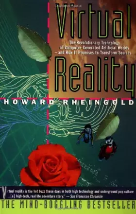 Couverture du produit · Virtual Reality: The Revolutionary Technology of Computer-Generated Artificial Worlds--And How.. (A Touchstone book)
