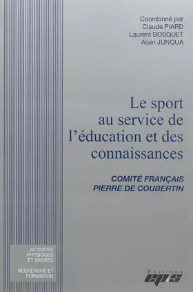 Couverture du produit · Le sport au service de l'éducation et des connaissances : Comité français Pierre de Coubertin