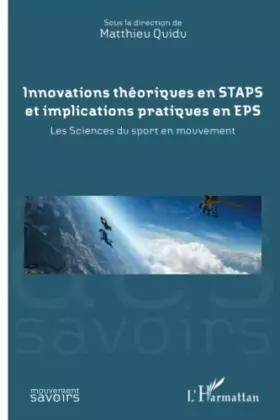 Couverture du produit · Innovations théoriques en STAPS et implications pratiques en EPS: Les sciences du sport en mouvement